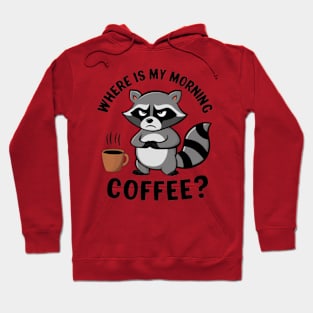 Where is My Morning Coffee Hoodie